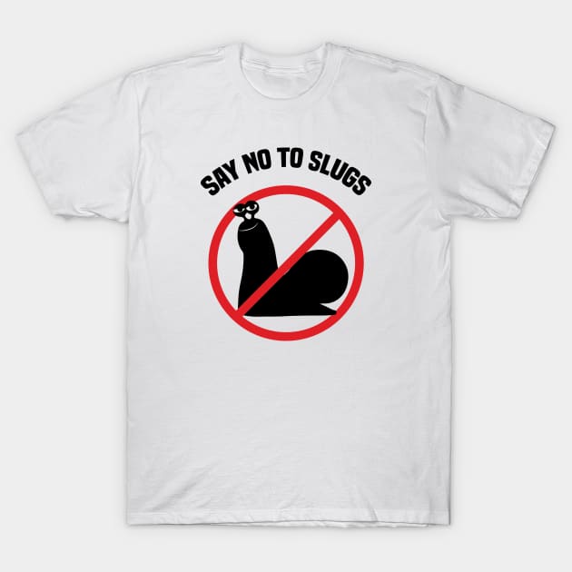 Say No To Slugs Active T-Shirt by brewok123